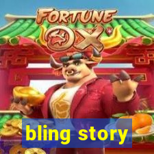 bling story